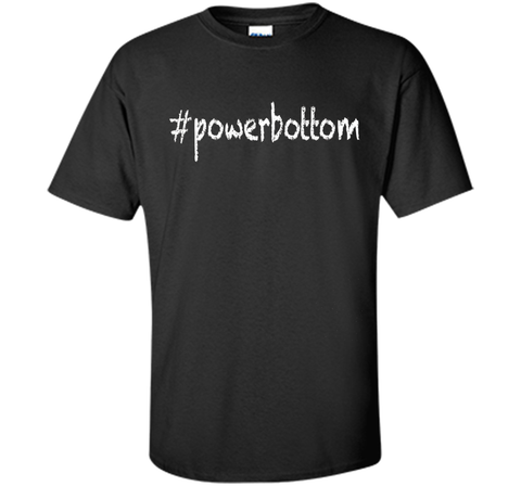 Gay Power Bottom Pride T Shirt