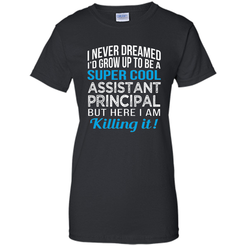 Super Cool Assistant Principal Funny Gift T Shirt