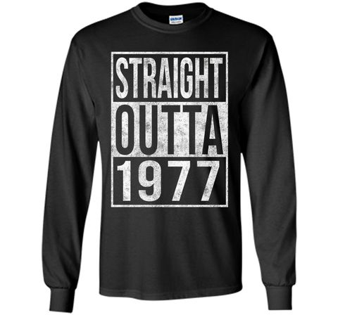 Straight Outta 1977 Funny 40th Birthday T-Shirt