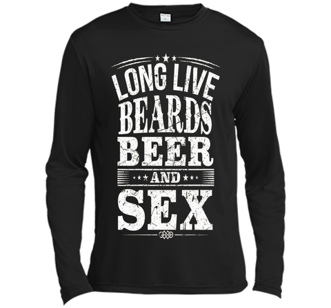 long live beards beer and sex t-shirt