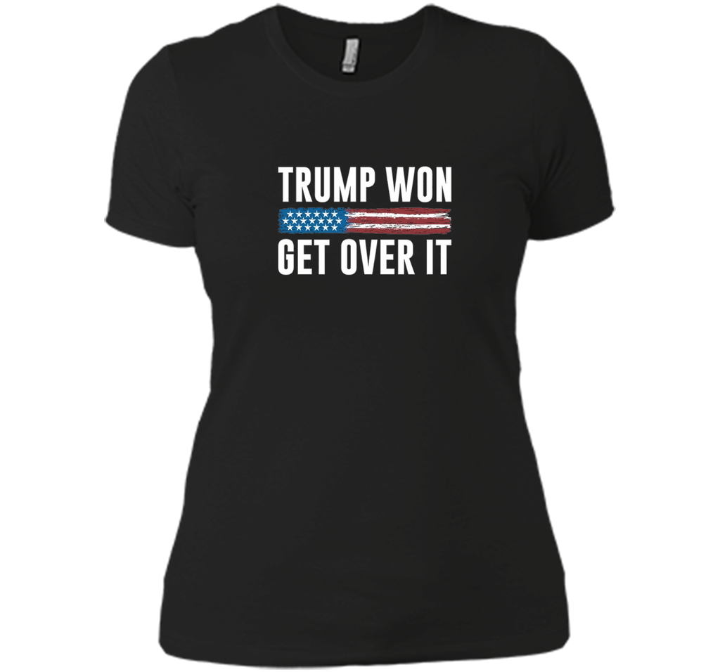 Trump Won - Get Over It - T-shirt