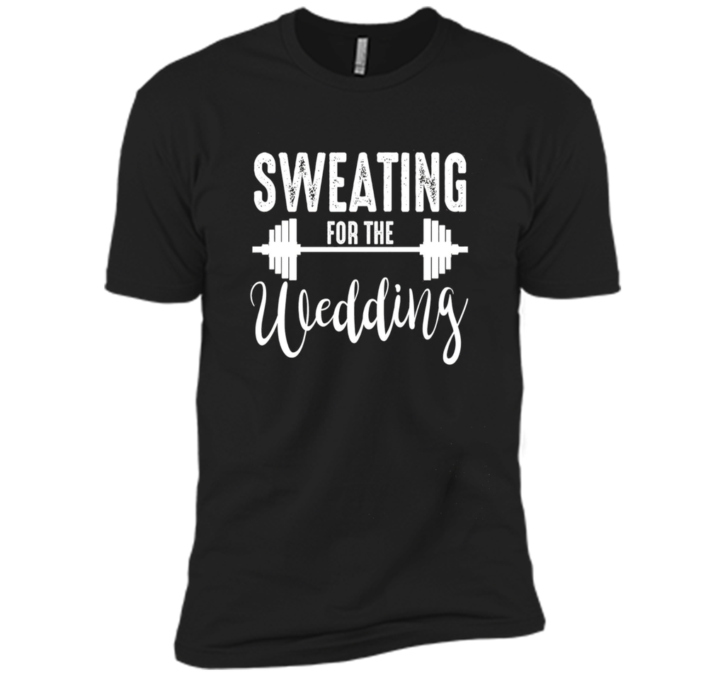 Sweating for the Wedding T Shirt bride Gym Shirts