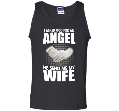 I Asked God for an Angel He Sent Me My Wife T-shirt
