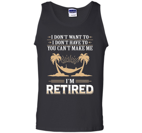 Retirement Gift T-shirt Don't want to Don't Have to Retired