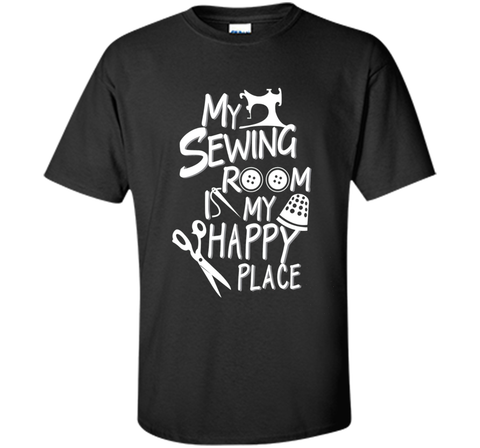 my Sewing room is my happy place Tshirt
