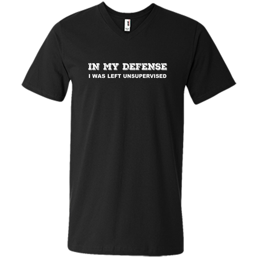 IN MY DEFENSE I WAS LEFT UNSUPERVISED T-SHIRT - GIFT IDEA