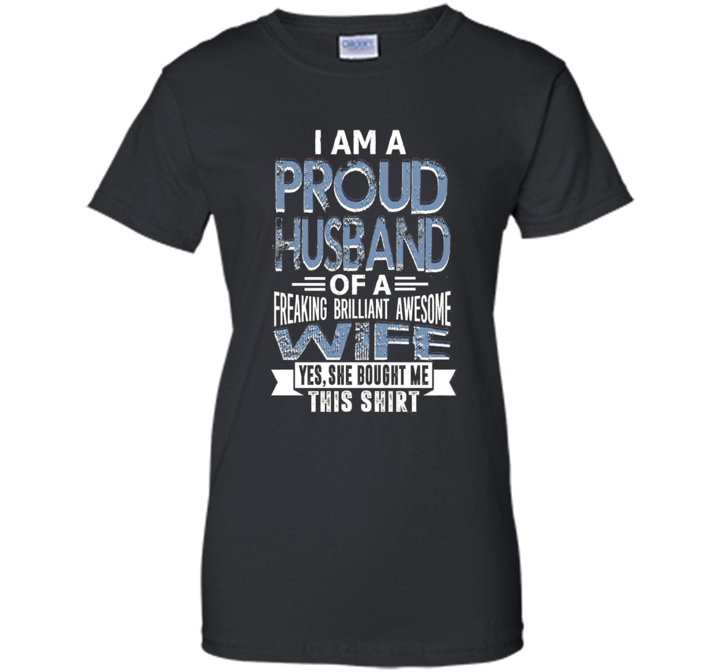 Proud husband of brilliant wife Father Day Best Gift Shirt