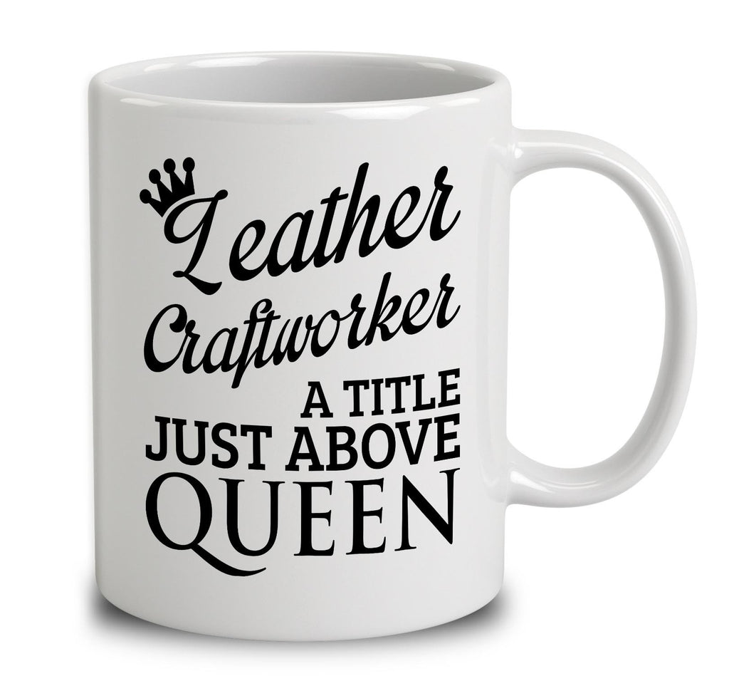 Leather Craftworker A Title Just Above Queen