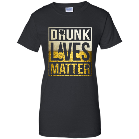 Drunk Lives Matter Shirt