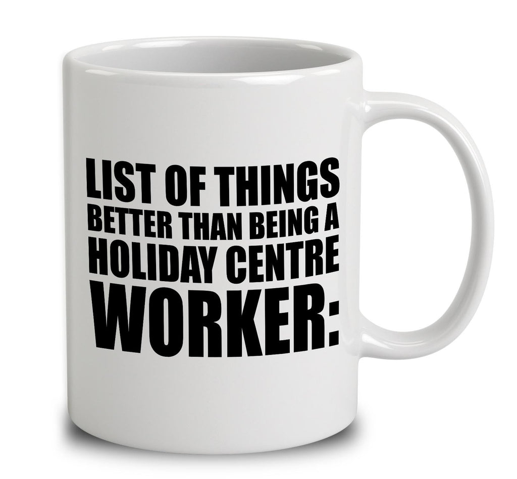 List Of Things Better Than Being A Holiday Centre Worker