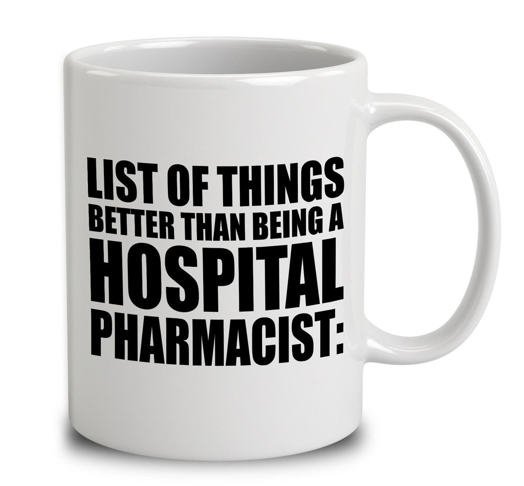 List Of Things Better Than Being A Hospital Pharmacist