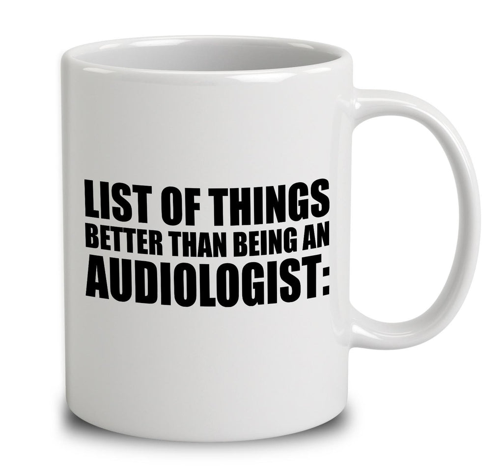 List Of Things Better Than Being An Audiologist