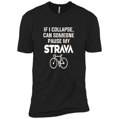 If I Collapse, Can SomeOne Pause My Strava's T Shirt