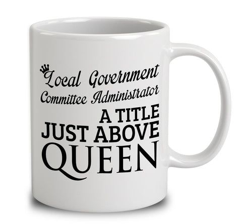 Local Government Committee Administrator A Title Just Above Queen