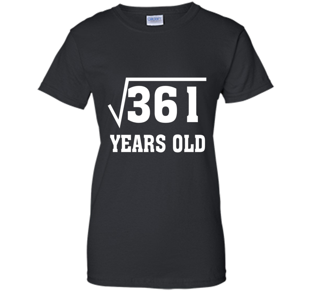 Square Root Of 361 Funny 19 Years Old T-Shirt 19th Birthday