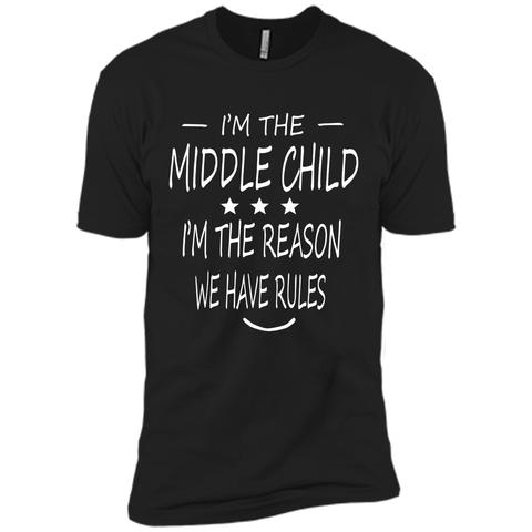 I'm The Middle Child I'm The Reason We Have Rules T-Shirt