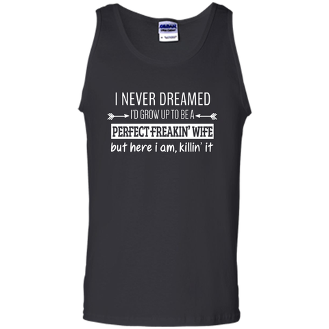 I Never Dreamed To Be Perfect Freakin' Wife T-Shirt