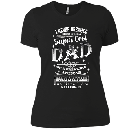 Super Cool Dad Of A Freaking Awesome Daughter - Dad T-shirt