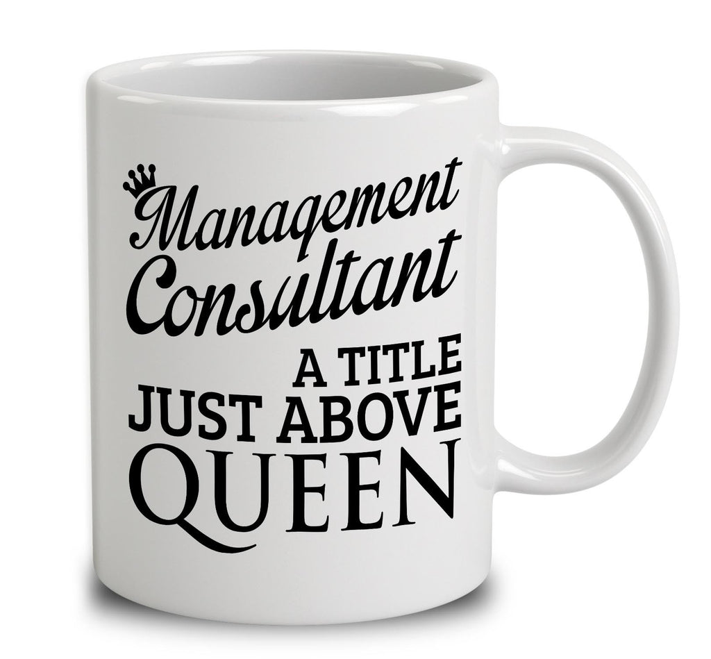 Management Consultant A Title Just Above Queen