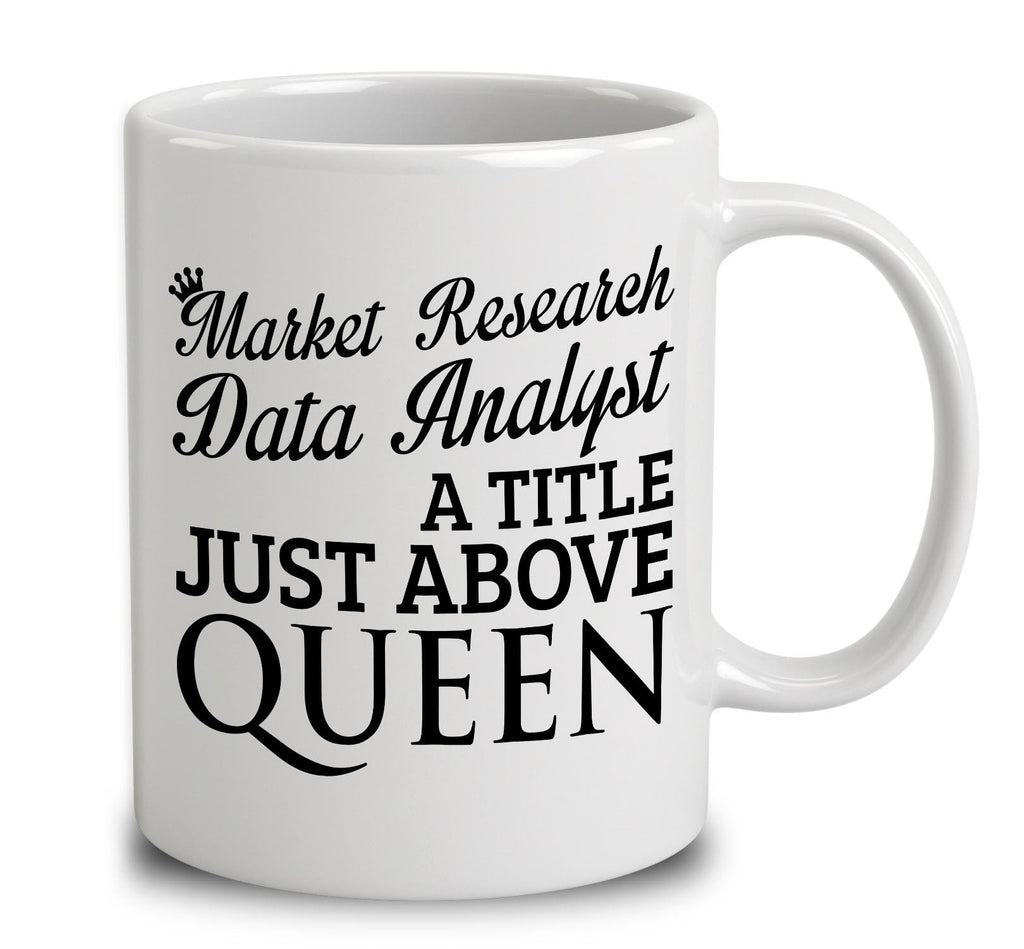 Market Research Data Analyst A Title Just Above Queen