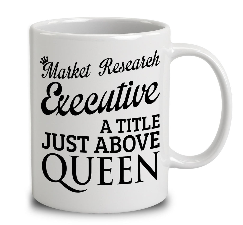 Market Research Executive A Title Just Above Queen