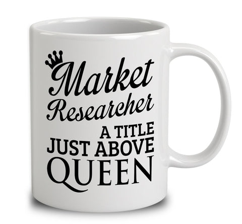 Market Researcher A Title Just Above Queen