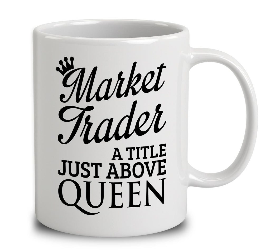 Market Trader A Title Just Above Queen