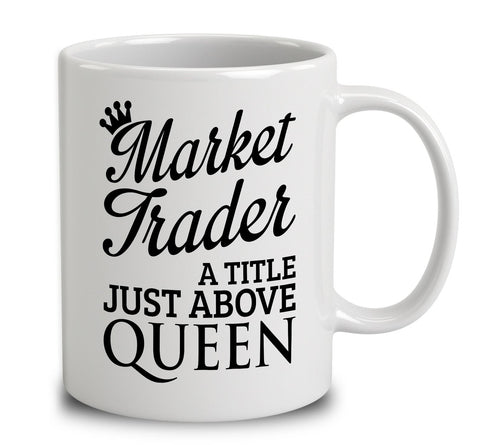 Market Trader A Title Just Above Queen