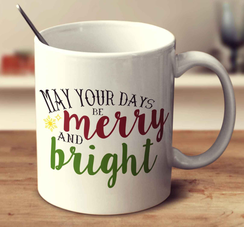 May Your Days Be Merry And Bright