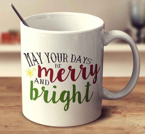 May Your Days Be Merry And Bright