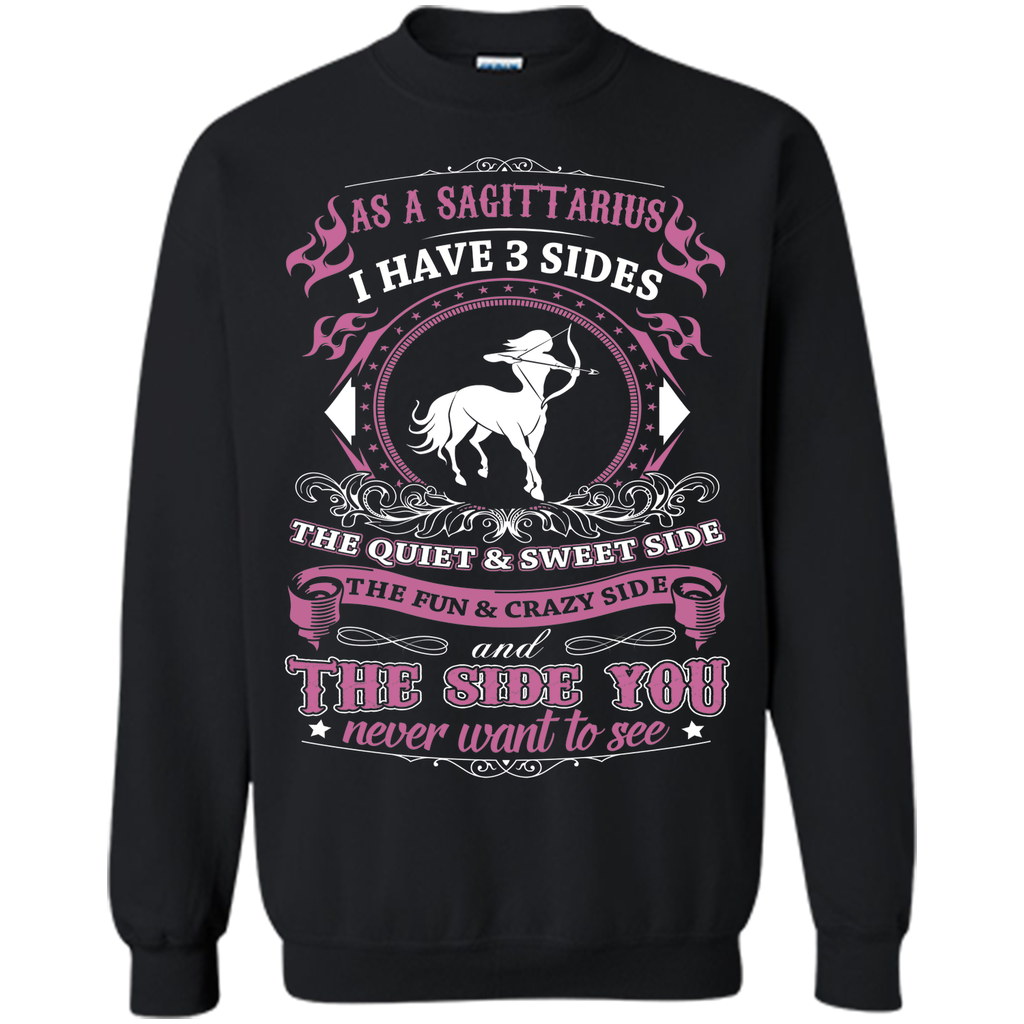 As A Sagittarius I Have 3 Sides T_Shirt