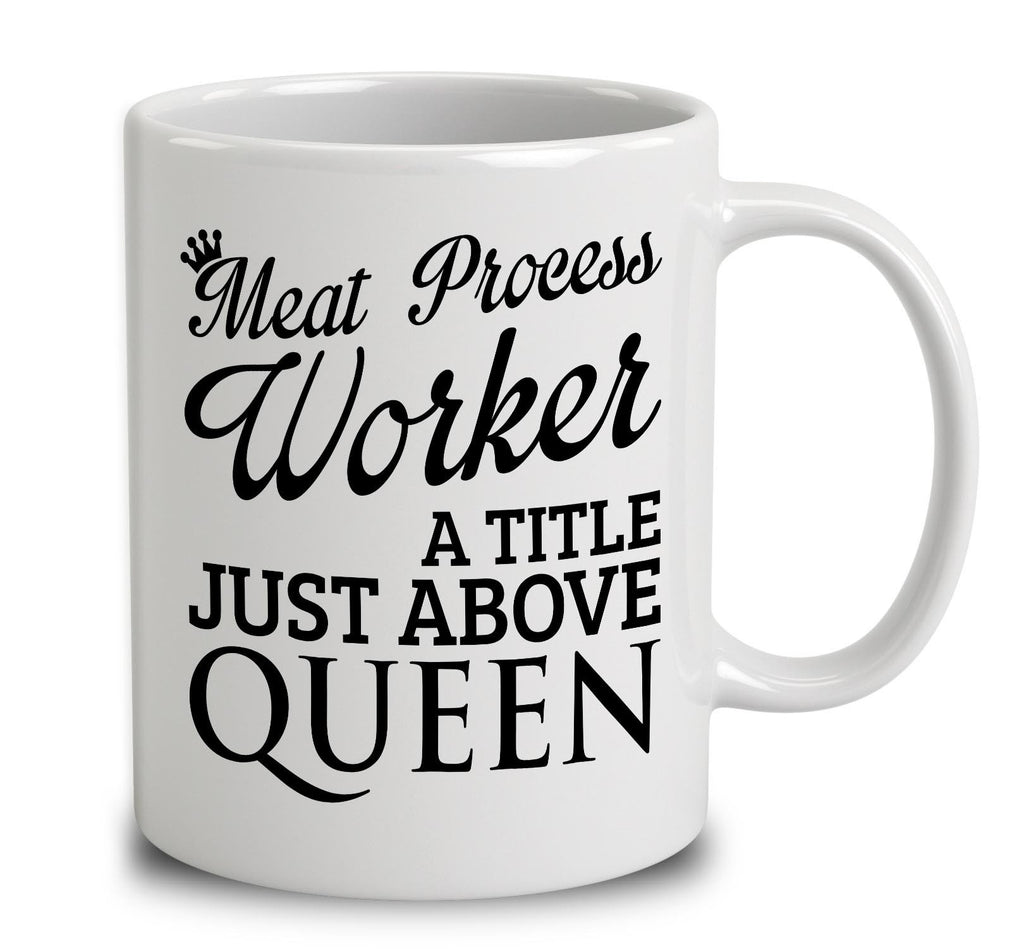Meat Process Worker A Title Just Above Queen