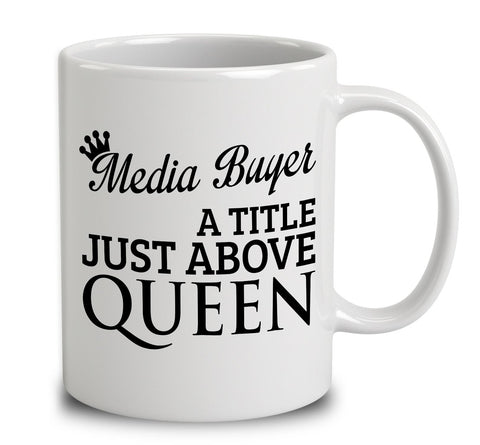Media Buyer A Title Just Above Queen