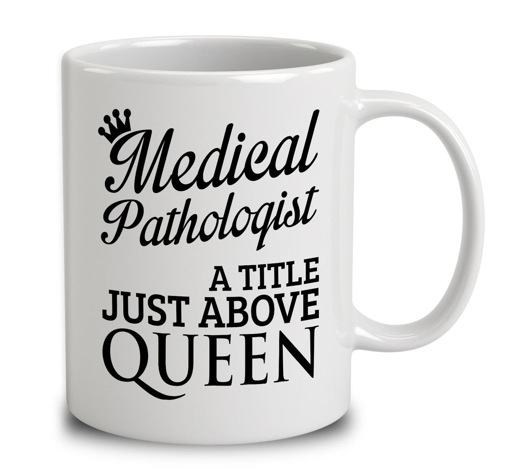 Medical Pathologist A Title Just Above Queen