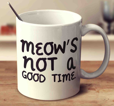 Meow's Not A Good Time