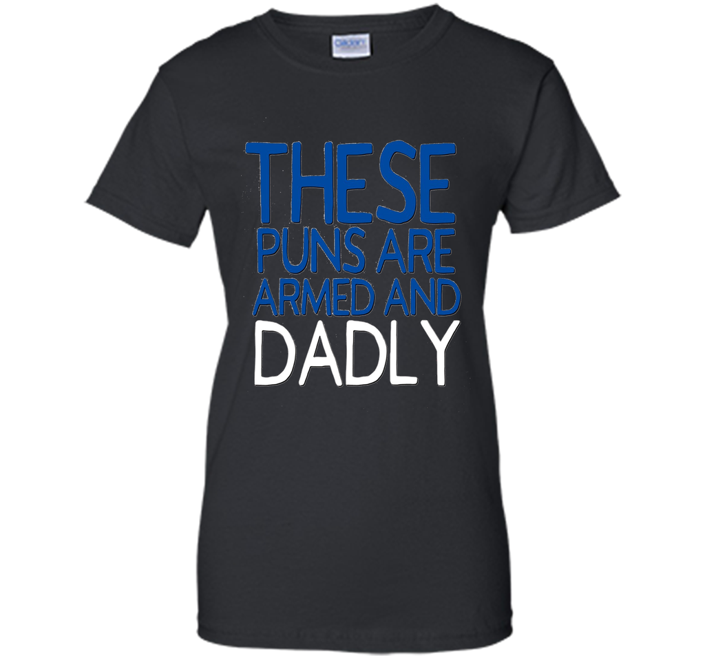 Funny Dad Jokes Shirt These Puns Are Dadly Fathers Day Blue