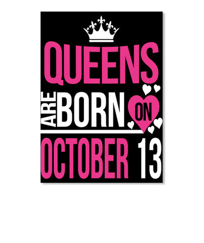 QUEENS ARE BORN ON OCTOBER 13