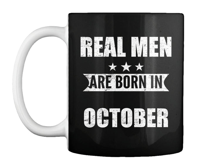 REAL MEN ARE BORN IN OCTOBER T-SHIRTS