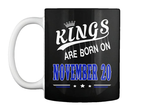 Kings are born on November 20