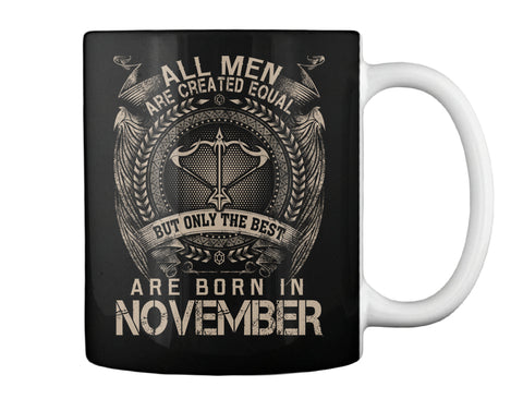 LIMITED EDITION - ARE BORN IN NOVEMBER.