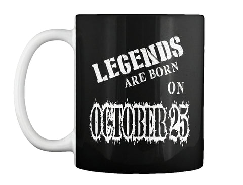 Legends are born on October 25