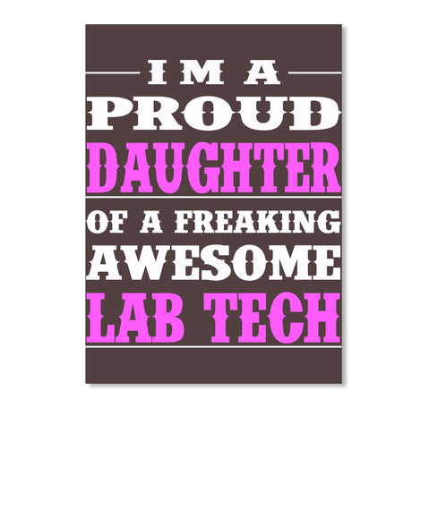 PROUD DAUGHTER - LAB TECH