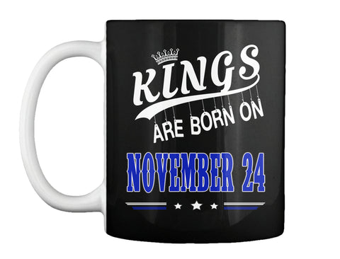Kings are born on November 24
