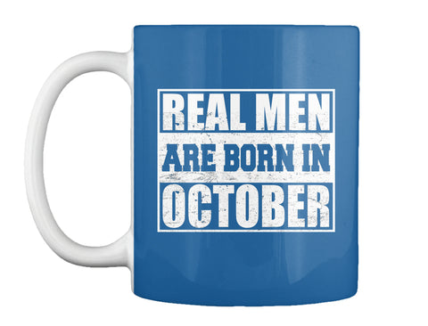 REAL MEN ARE BORN IN OCTOBER T-SHIRT