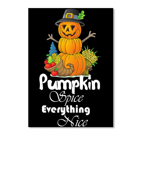 Pumpkin Spice everything nice Halloween