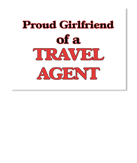 Proud Girlfriend of a Travel Agent