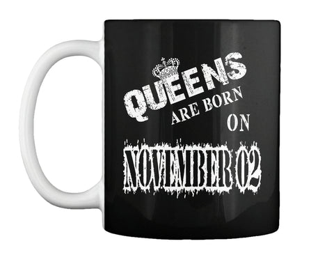 Queens are born on November 02
