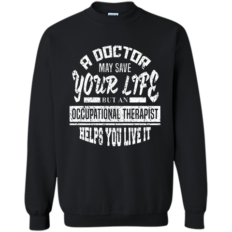 Occupational Therapist Helps You Live It T-Shirt
