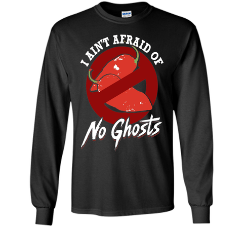 I Ain't Afraid of No Ghosts - Funny Unique Chili Head Shirt shirt