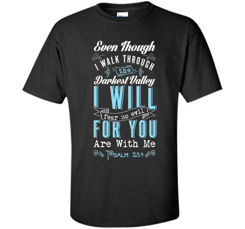 Fear No Evil For You Are With Me Biblical Religious T-Shirt